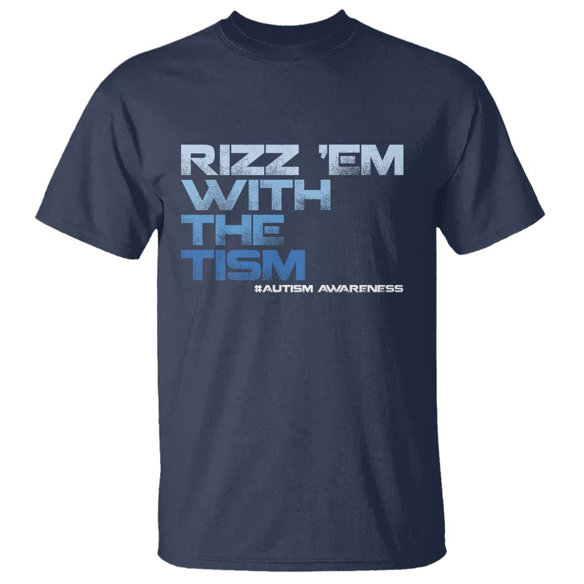 Funny Rizz Em With The Tism T Shirt Meme Autistic Autism Awareness