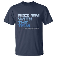 Funny Rizz Em With The Tism T Shirt Meme Autistic Autism Awareness