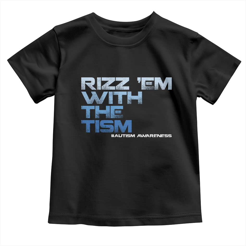 Funny Rizz Em With The Tism Toddler T Shirt Meme Autistic Autism Awareness