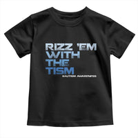 Funny Rizz Em With The Tism Toddler T Shirt Meme Autistic Autism Awareness