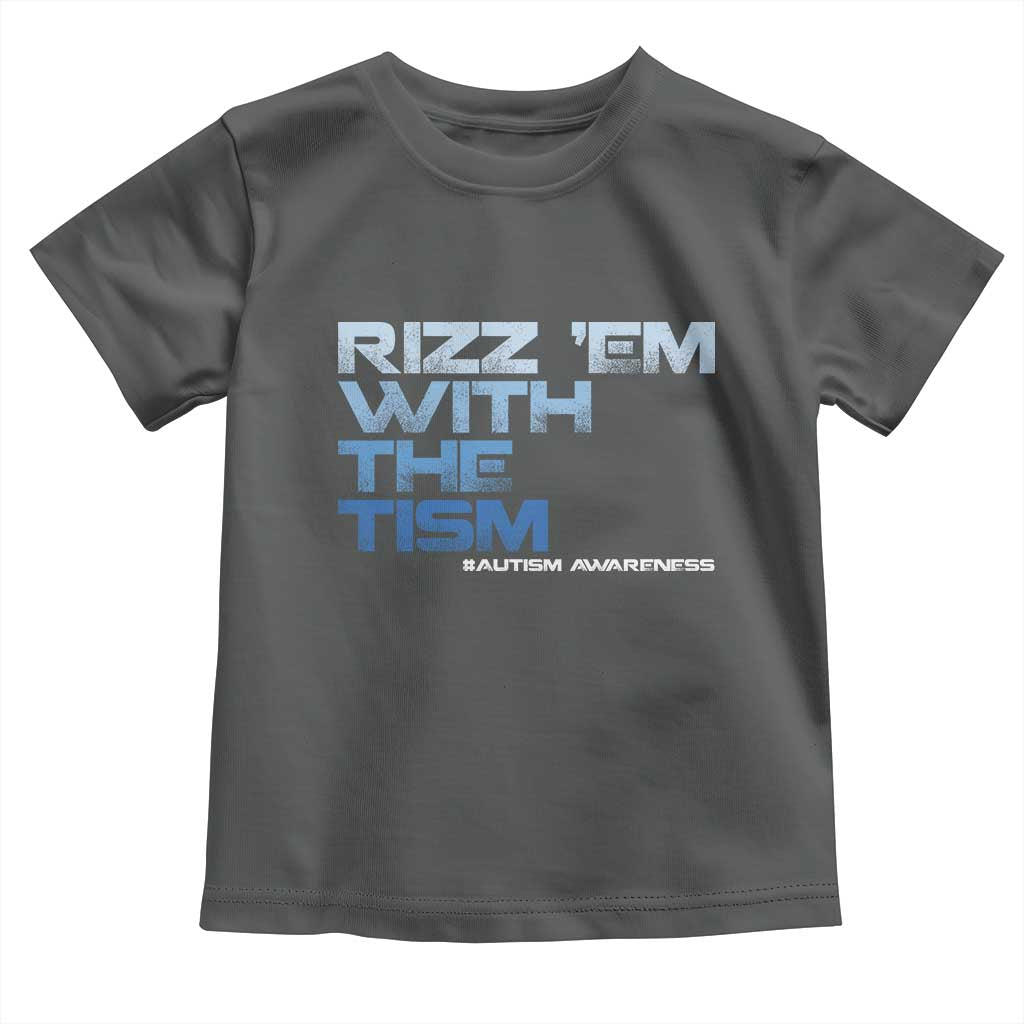 Funny Rizz Em With The Tism Toddler T Shirt Meme Autistic Autism Awareness