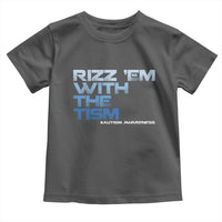 Funny Rizz Em With The Tism Toddler T Shirt Meme Autistic Autism Awareness