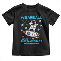 Autism Acceptance Toddler T Shirt We Are All Under The Same Stars