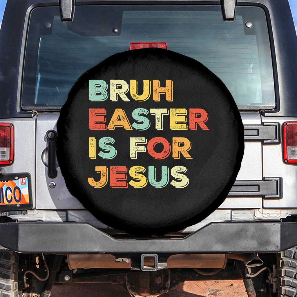 Bruh Easter Is For Jesus Spare Tire Cover Christian Religious