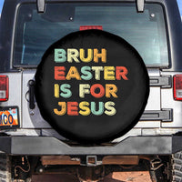 Bruh Easter Is For Jesus Spare Tire Cover Christian Religious