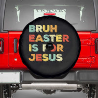 Bruh Easter Is For Jesus Spare Tire Cover Christian Religious