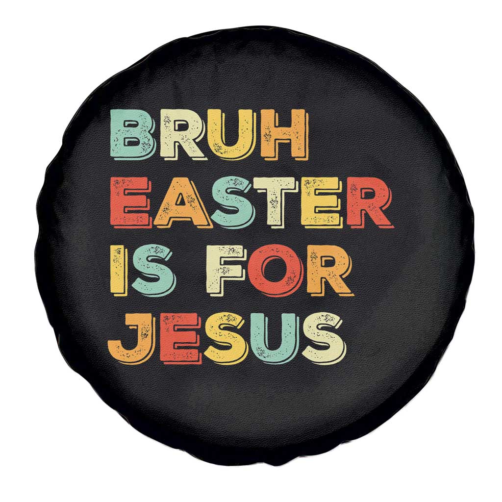 Bruh Easter Is For Jesus Spare Tire Cover Christian Religious