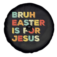 Bruh Easter Is For Jesus Spare Tire Cover Christian Religious