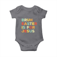 Bruh Easter Is For Jesus Baby Onesie Christian Religious