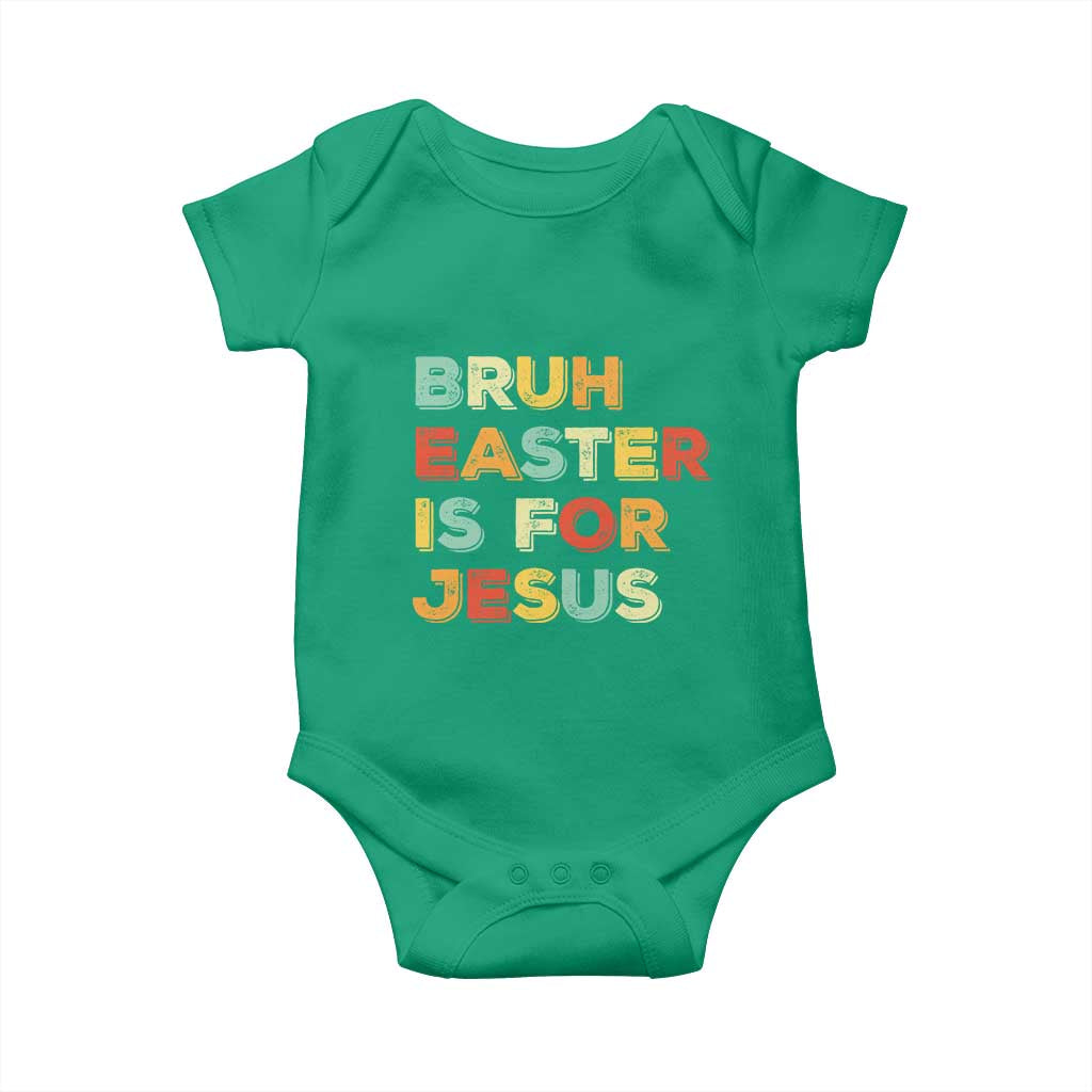Bruh Easter Is For Jesus Baby Onesie Christian Religious