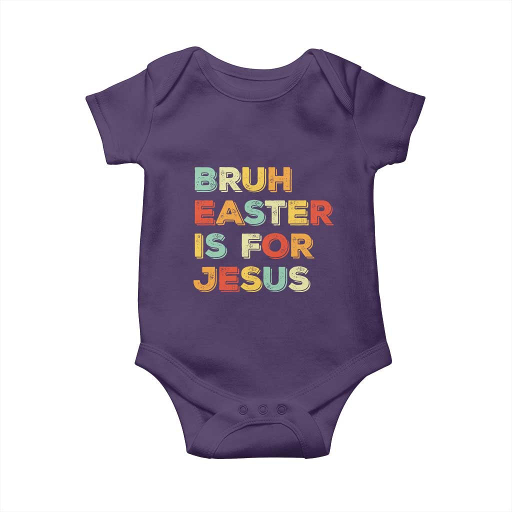 Bruh Easter Is For Jesus Baby Onesie Christian Religious