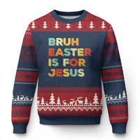 Bruh Easter Is For Jesus Ugly Christmas Sweater Christian Religious