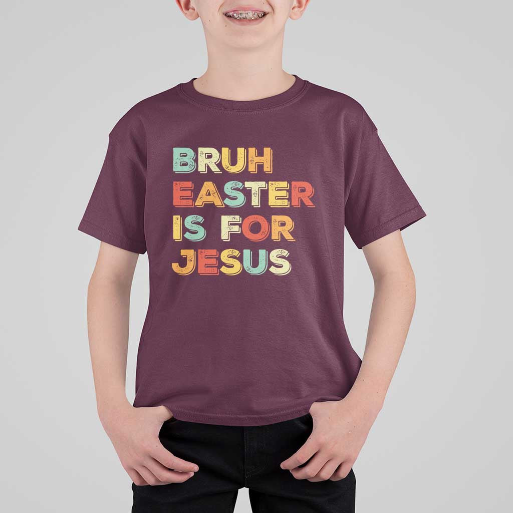 Bruh Easter Is For Jesus T Shirt For Kid Christian Religious
