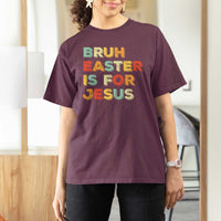 Bruh Easter Is For Jesus T Shirt For Women Christian Religious