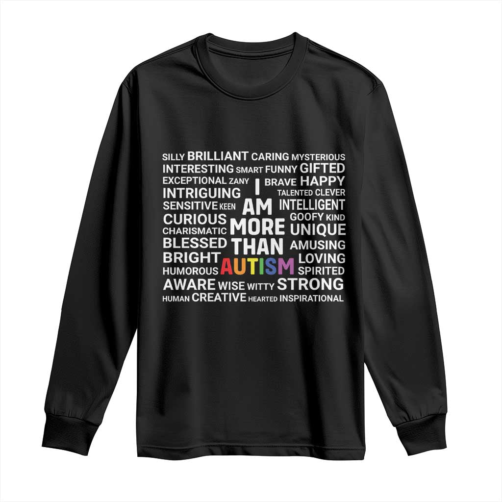 I Am More Than Autism Awareness Long Sleeve Shirt