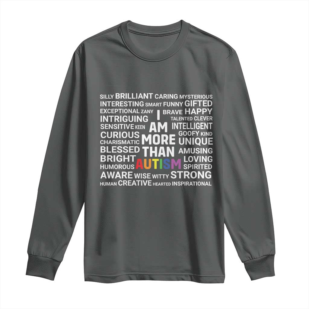 I Am More Than Autism Awareness Long Sleeve Shirt