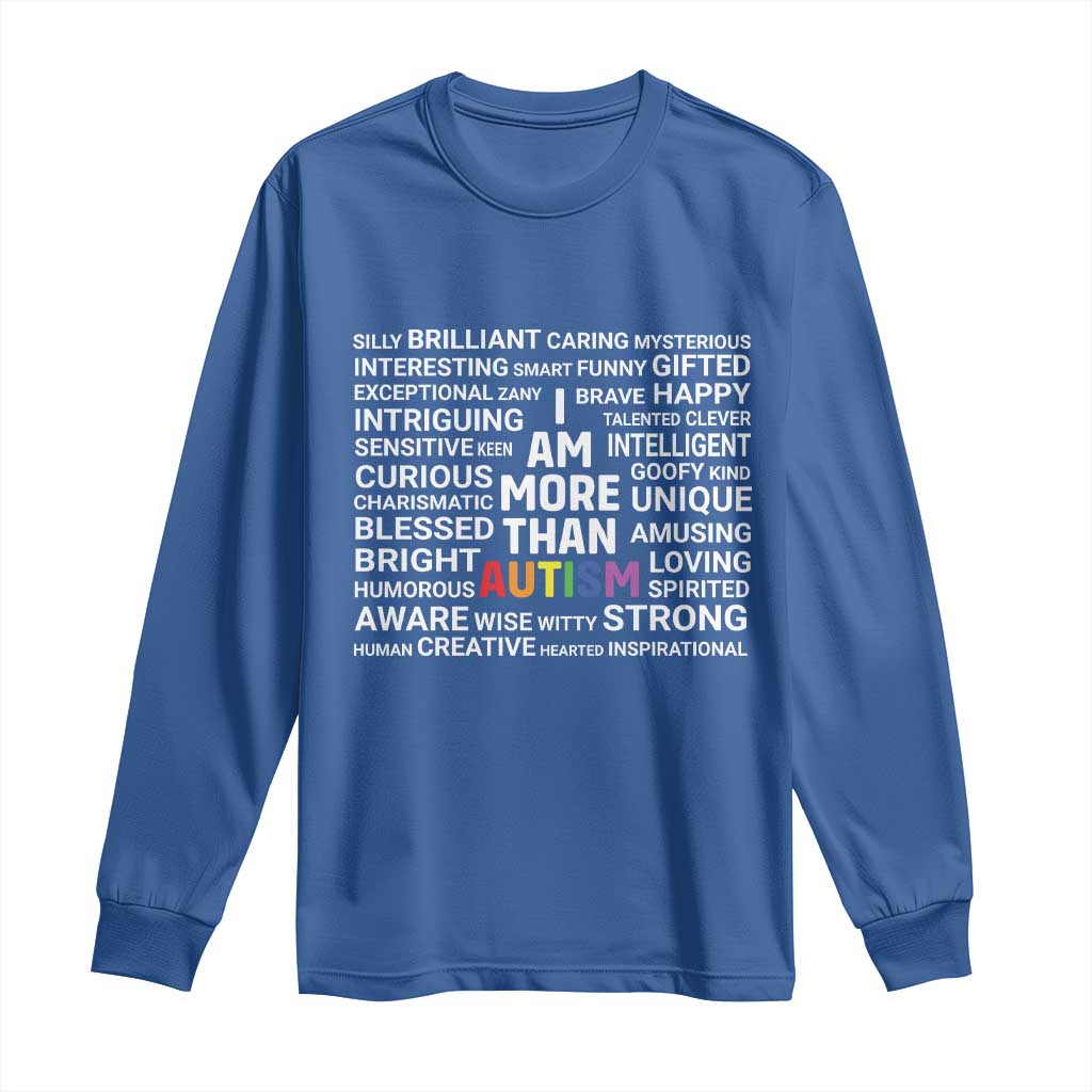 I Am More Than Autism Awareness Long Sleeve Shirt