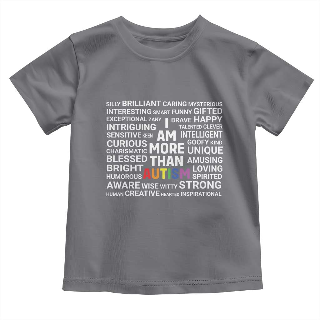 I Am More Than Autism Awareness Toddler T Shirt