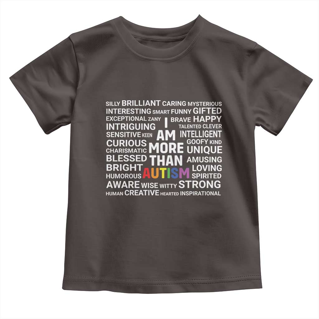 I Am More Than Autism Awareness Toddler T Shirt