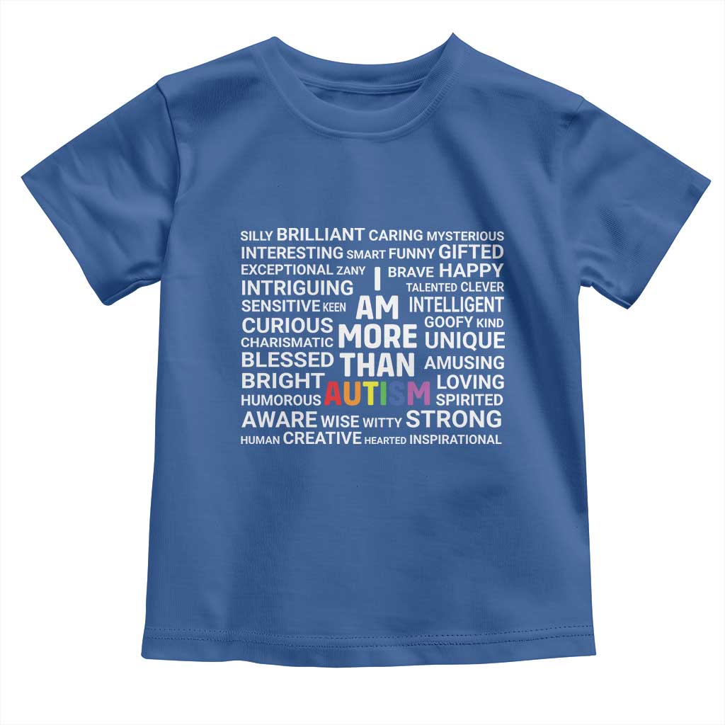 I Am More Than Autism Awareness Toddler T Shirt