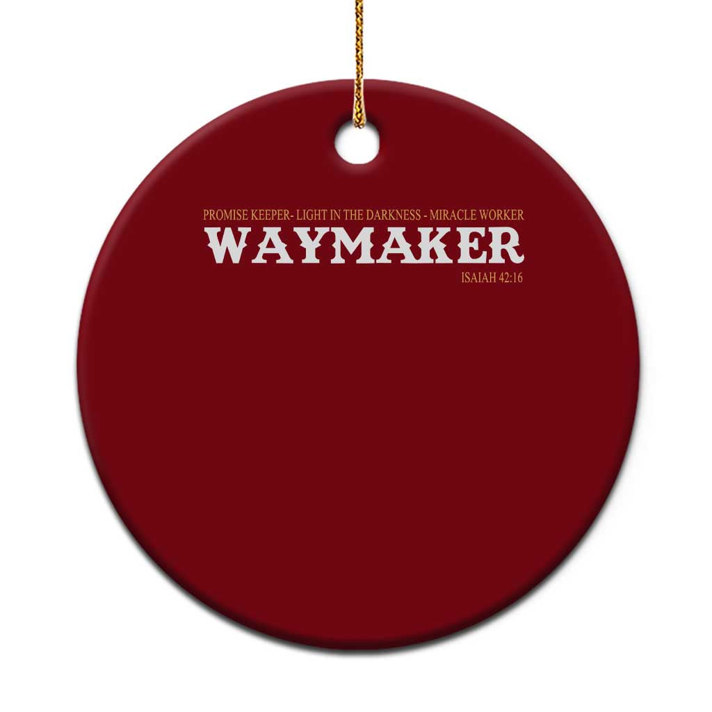 Christian Worship Ceramic Ornament Isaiah 42:16 Waymaker Promise Keeper Miracle Worker - Wonder Print Shop