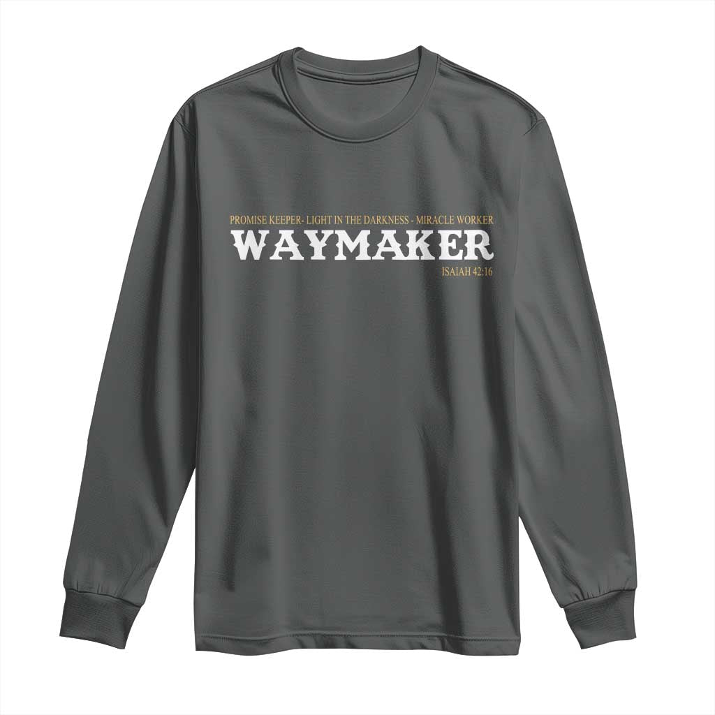 Christian Worship Long Sleeve Shirt Isaiah 42:16 Waymaker Promise Keeper Miracle Worker - Wonder Print Shop