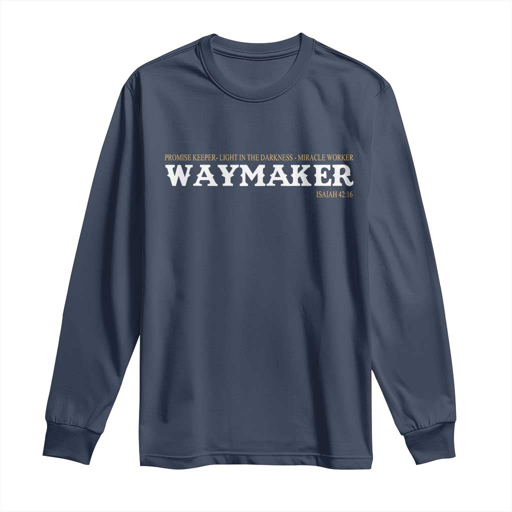 Christian Worship Long Sleeve Shirt Isaiah 42:16 Waymaker Promise Keeper Miracle Worker - Wonder Print Shop
