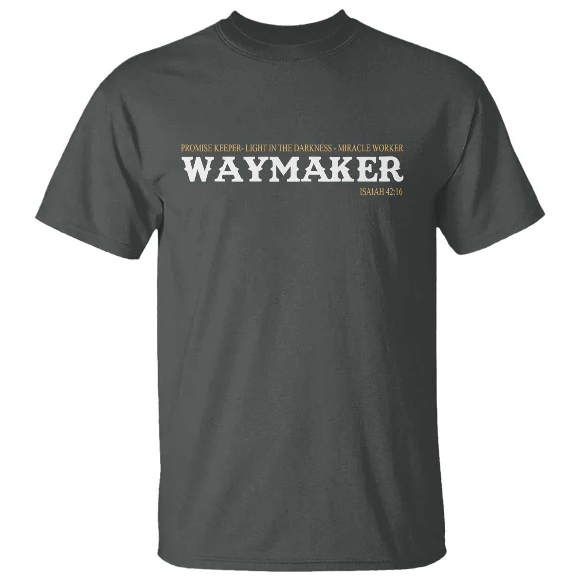 Christian Worship T Shirt Isaiah 42:16 Waymaker Promise Keeper Miracle Worker - Wonder Print Shop