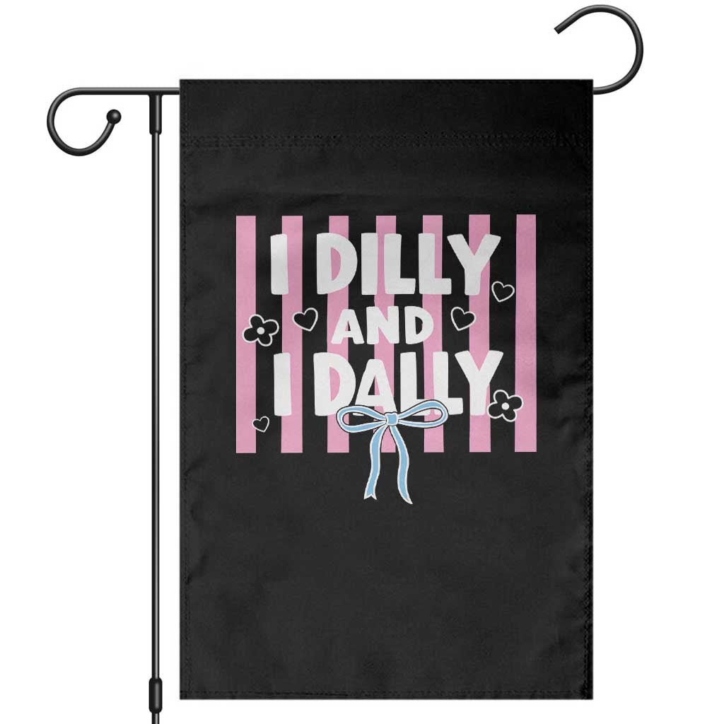 Dilly Dally Garden Flag Trendy Viral Funny Girly