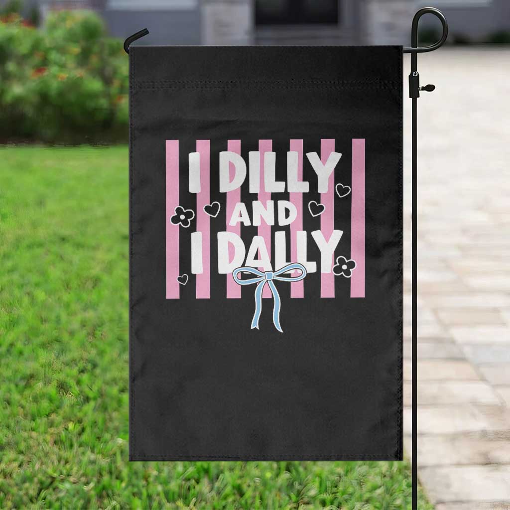 Dilly Dally Garden Flag Trendy Viral Funny Girly
