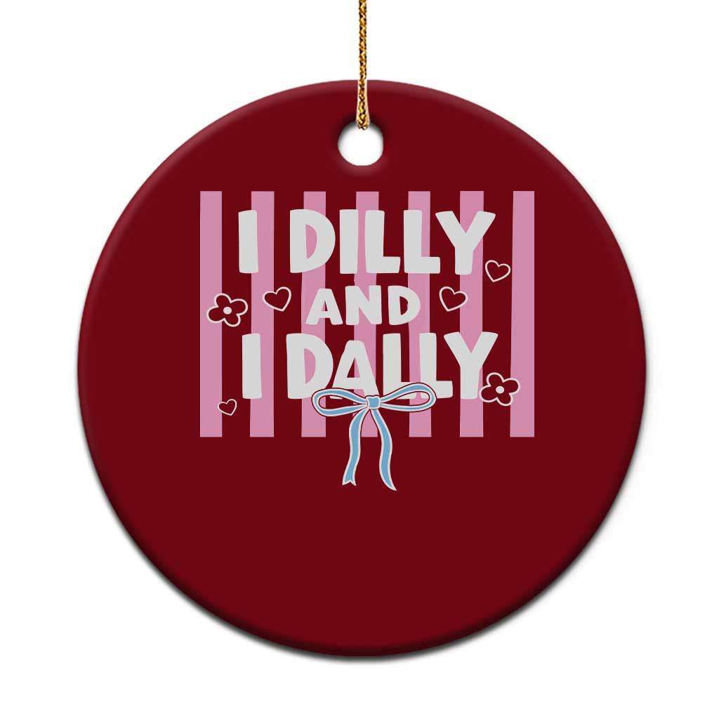Dilly Dally Ceramic Ornament Trendy Viral Funny Girly
