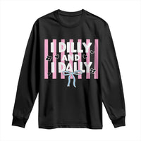 Dilly Dally Long Sleeve Shirt Trendy Viral Funny Girly