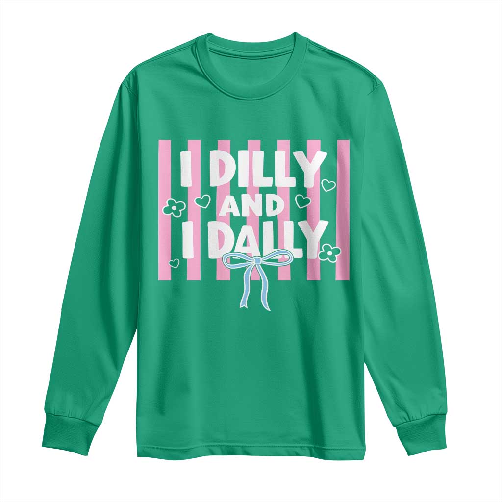 Dilly Dally Long Sleeve Shirt Trendy Viral Funny Girly