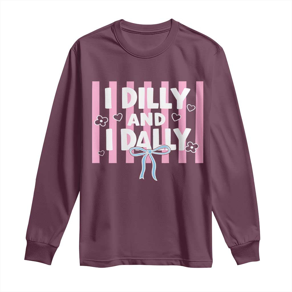 Dilly Dally Long Sleeve Shirt Trendy Viral Funny Girly