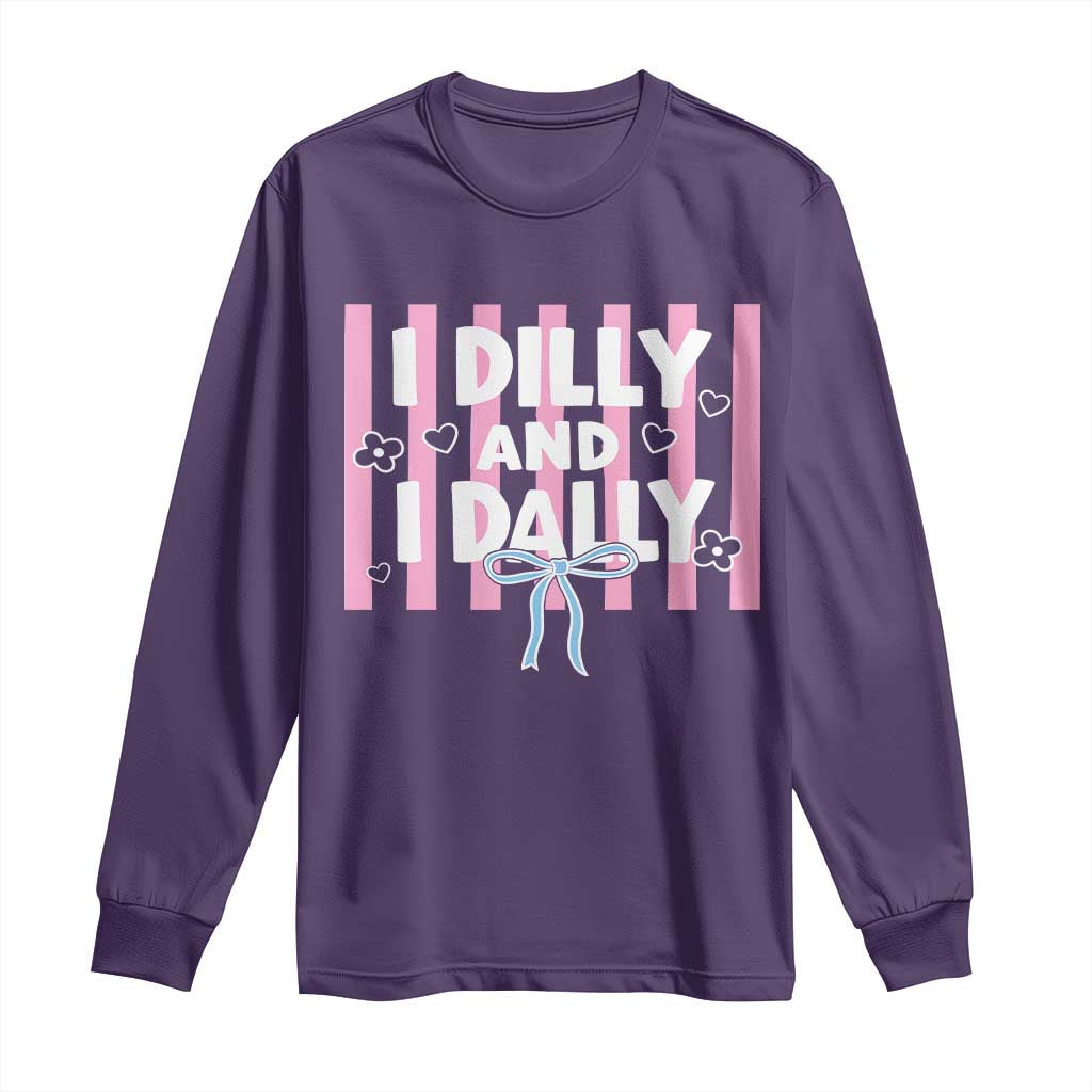 Dilly Dally Long Sleeve Shirt Trendy Viral Funny Girly