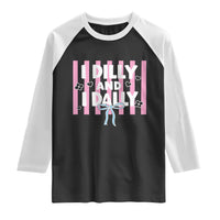Dilly Dally Raglan Shirt Trendy Viral Funny Girly