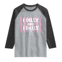 Dilly Dally Raglan Shirt Trendy Viral Funny Girly