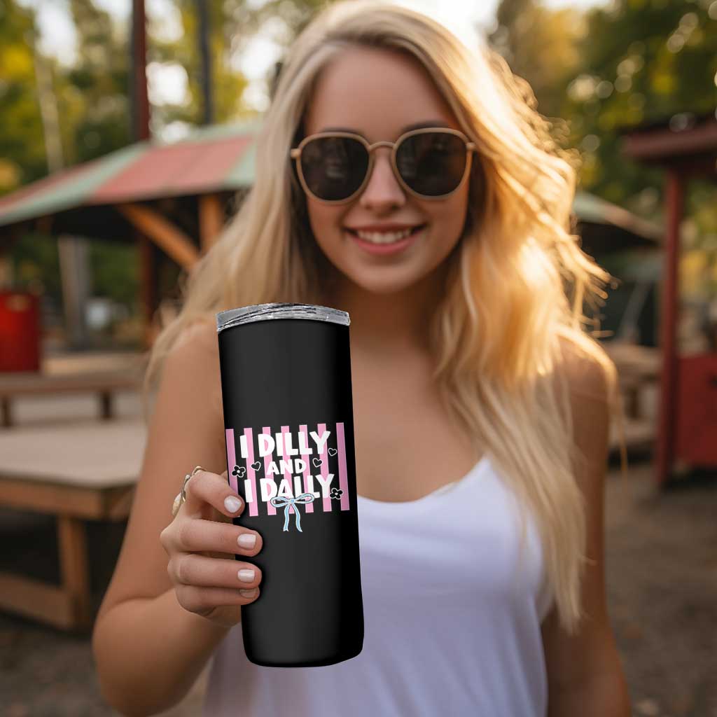 Dilly Dally Skinny Tumbler Trendy Viral Funny Girly