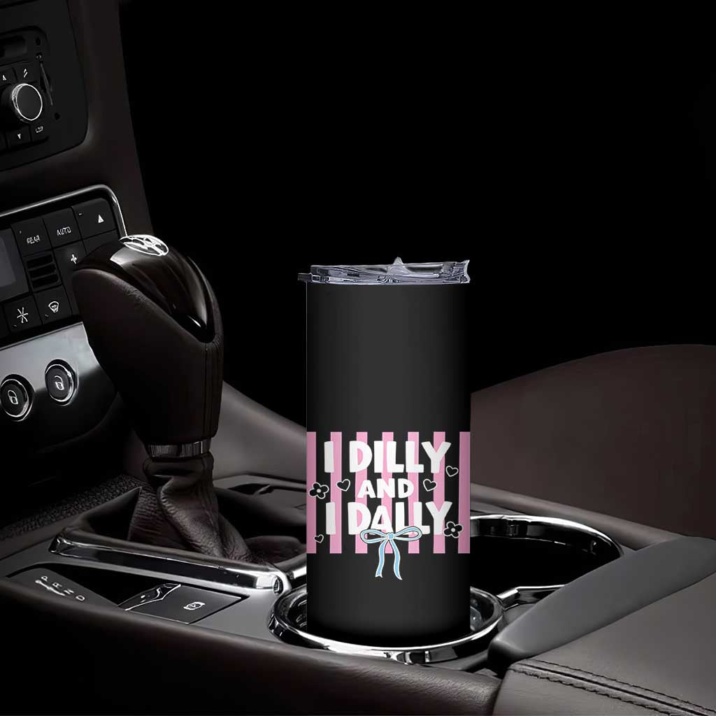 Dilly Dally Skinny Tumbler Trendy Viral Funny Girly