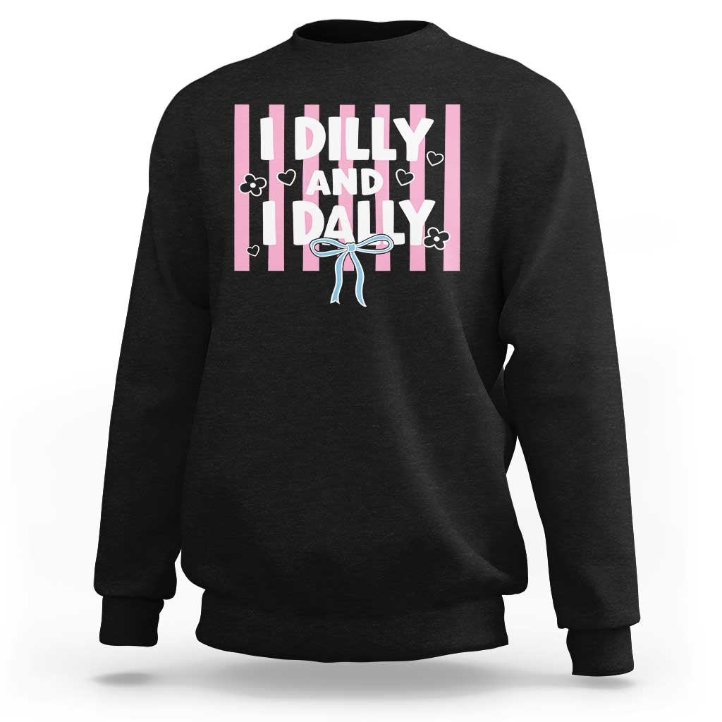Dilly Dally Sweatshirt Trendy Viral Funny Girly
