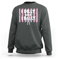 Dilly Dally Sweatshirt Trendy Viral Funny Girly