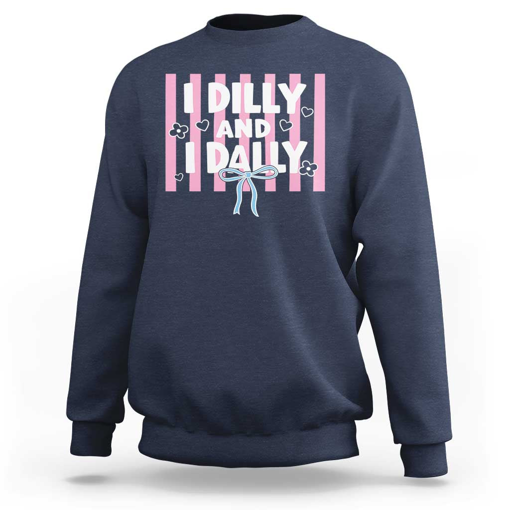 Dilly Dally Sweatshirt Trendy Viral Funny Girly