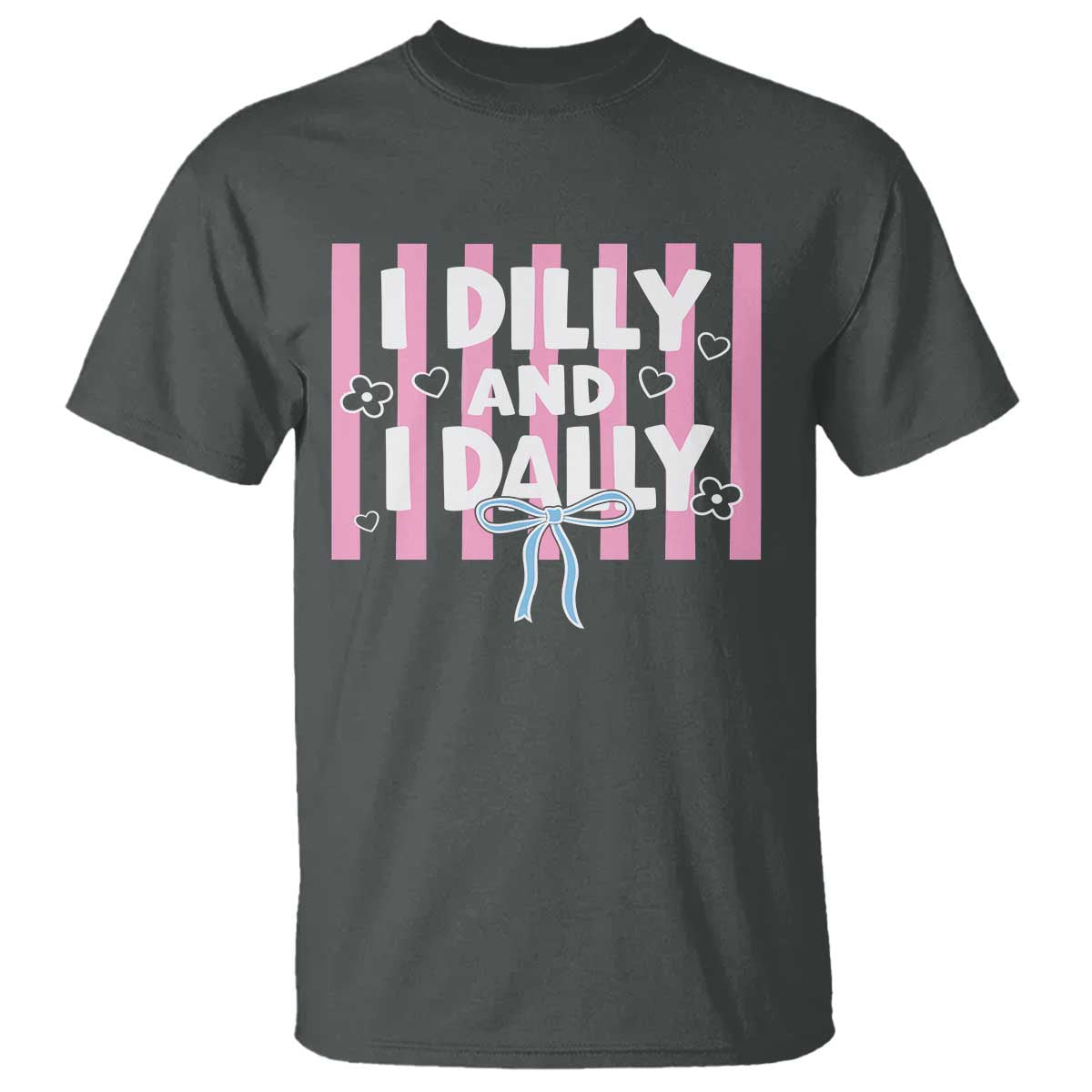 Dilly Dally T Shirt Trendy Viral Funny Girly