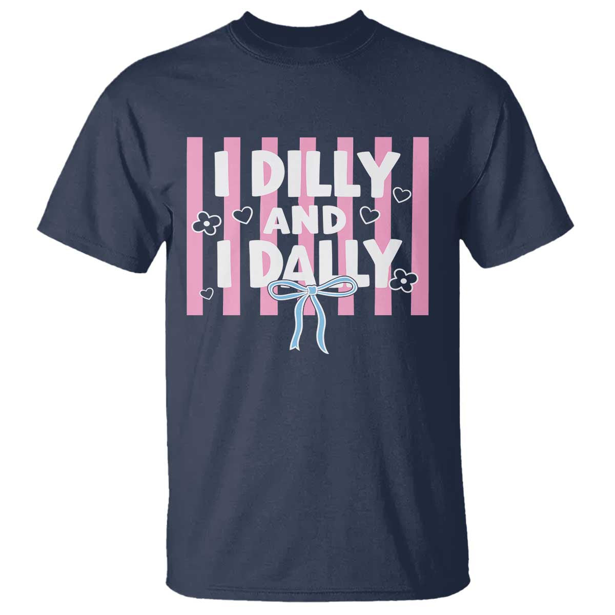 Dilly Dally T Shirt Trendy Viral Funny Girly