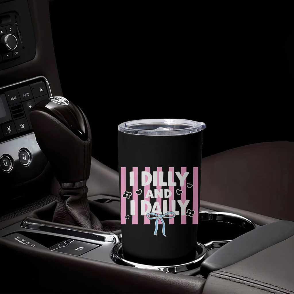Dilly Dally Tumbler Cup Trendy Viral Funny Girly