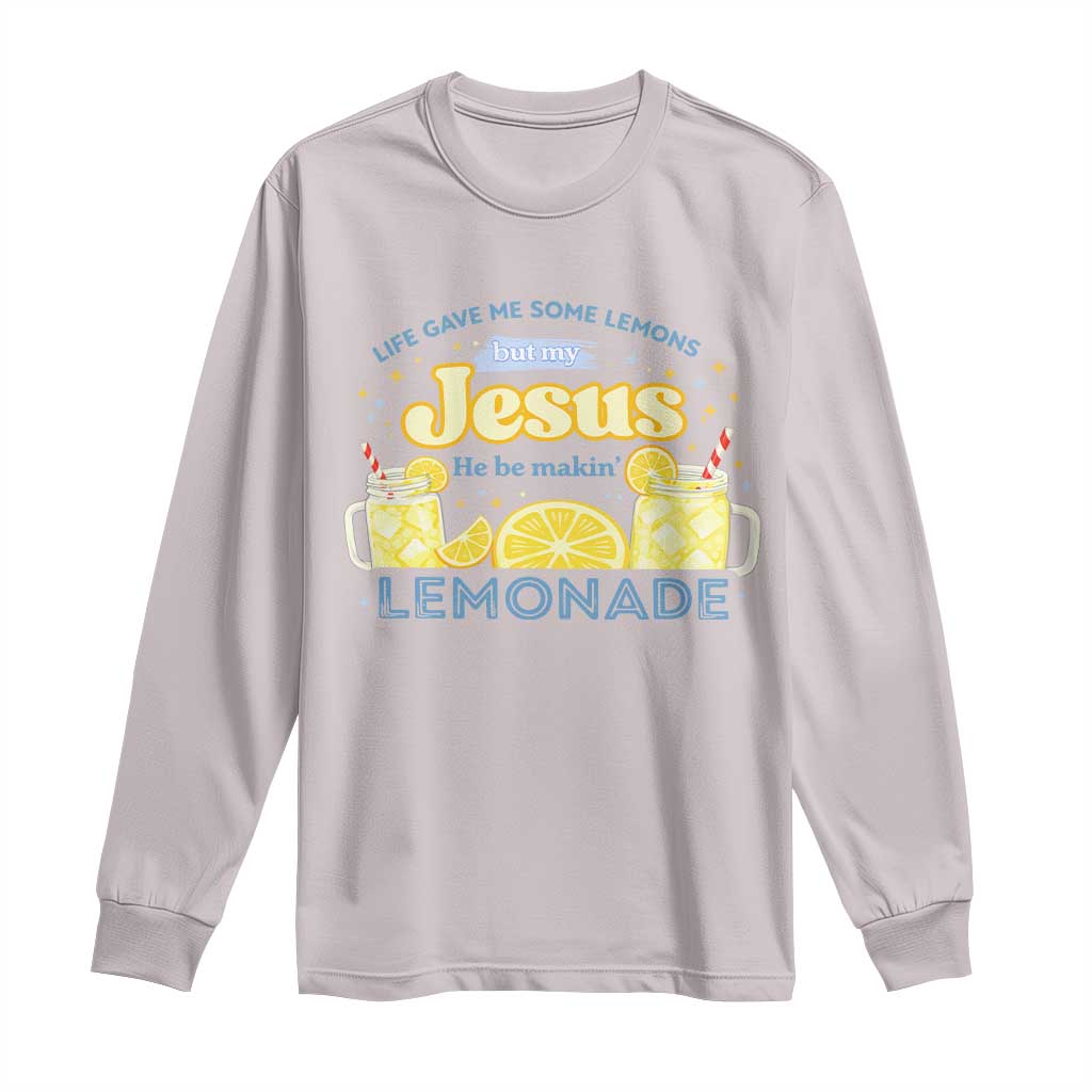 Life Gave Me Some Lemons Long Sleeve Shirt Funny Lemonade Jesus Christian