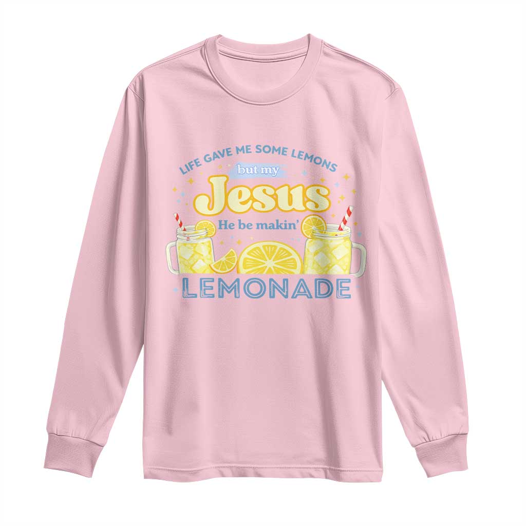 Life Gave Me Some Lemons Long Sleeve Shirt Funny Lemonade Jesus Christian