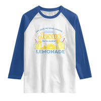 Life Gave Me Some Lemons Raglan Shirt Funny Lemonade Jesus Christian