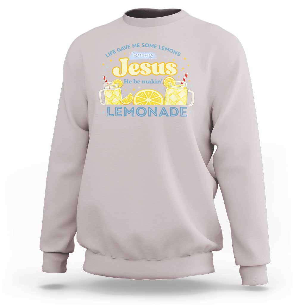 Life Gave Me Some Lemons Sweatshirt Funny Lemonade Jesus Christian