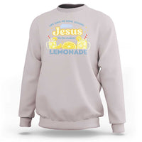 Life Gave Me Some Lemons Sweatshirt Funny Lemonade Jesus Christian